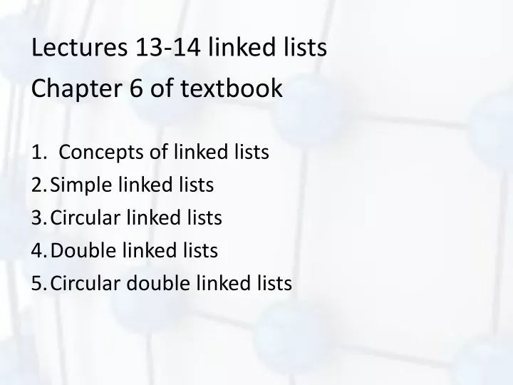 lectures 13 14 linked lists chapter 6 of textbook