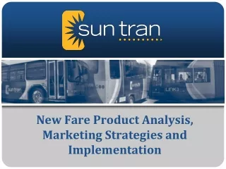 New Fare Product Analysis, Marketing Strategies and Implementation