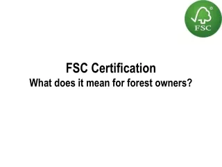 FSC Certification What does it mean for forest owners?