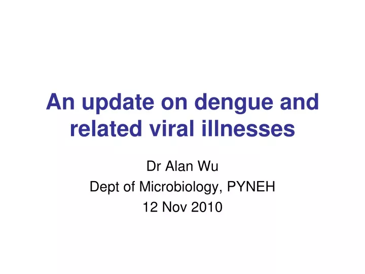 an update on dengue and related viral illnesses