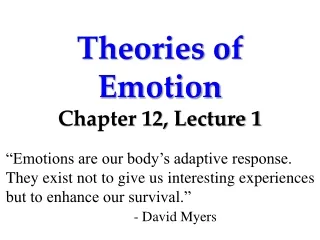 Theories of Emotion Chapter 12, Lecture 1