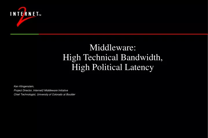 middleware high technical bandwidth high political latency