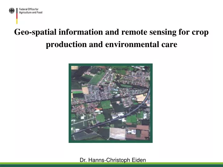geo spatial information and remote sensing for crop production and environmental care