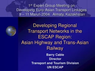 Barry Cable  Director  Transport and Tourism Division UN ESCAP