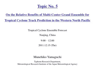 Munehiko Yamaguchi Typhoon Research Department,