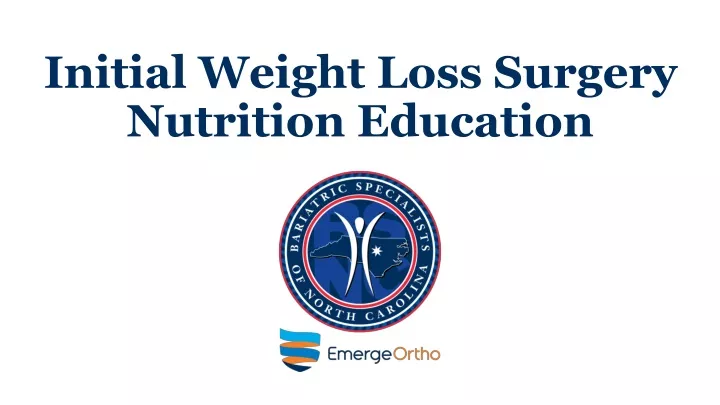 initial weight loss surgery nutrition education