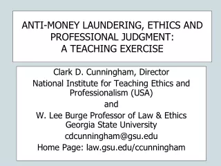 ANTI-MONEY LAUNDERING, ETHICS AND PROFESSIONAL JUDGMENT:  A TEACHING EXERCISE