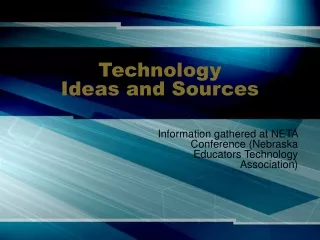 Technology  Ideas and Sources