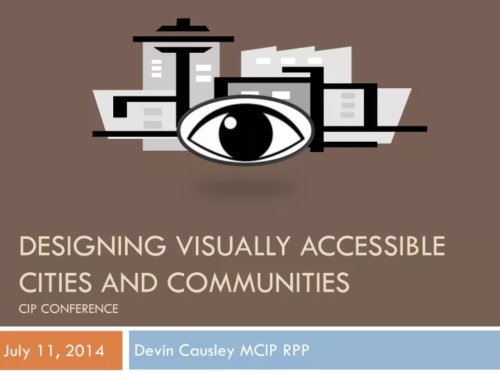 designing visually accessible cities and communities cip conference