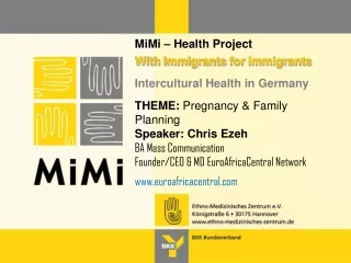 MiMi  –  Health  Project With Immigrants for Immigrants Intercultural Health  in Germany