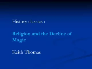 History classics : Religion and the Decline of Magic Keith Thomas