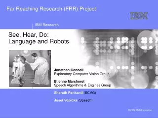 See, Hear, Do: Language and Robots