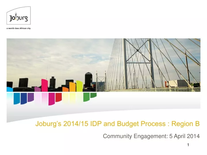 joburg s 2014 15 idp and budget process region