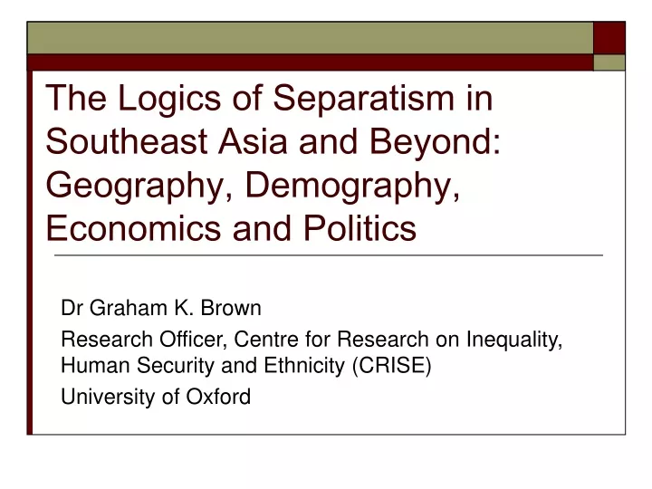 the logics of separatism in southeast asia and beyond geography demography economics and politics