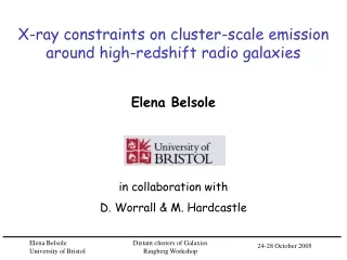 X-ray constraints on cluster-scale emission around high-redshift radio galaxies Elena Belsole