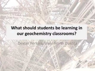 What should students be learning in our geochemistry classrooms?