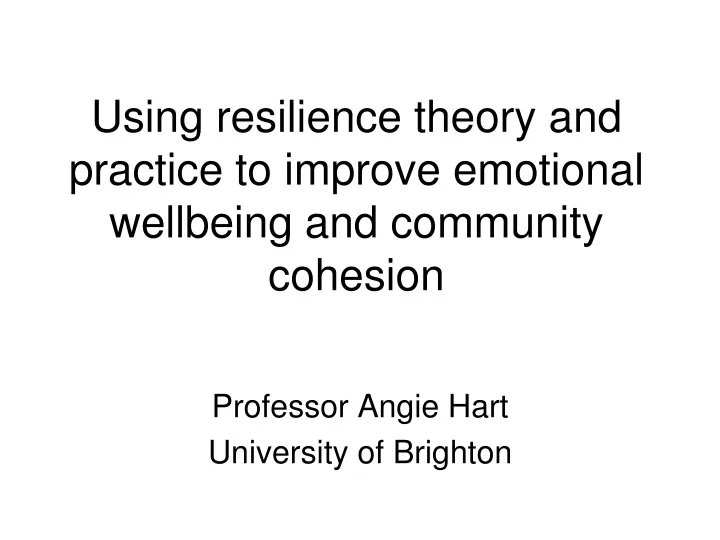 using resilience theory and practice to improve emotional wellbeing and community cohesion