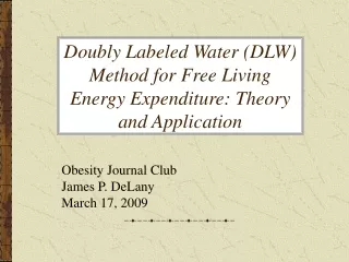 Doubly Labeled Water (DLW) Method for Free Living Energy Expenditure: Theory and Application