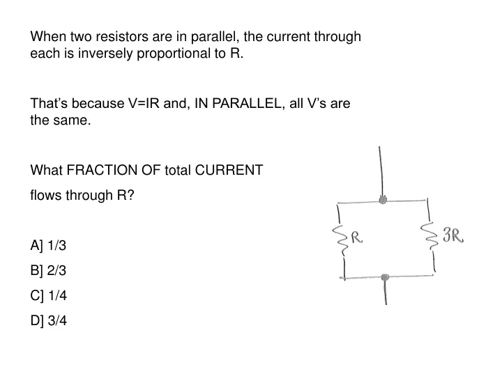 when two resistors are in parallel the current