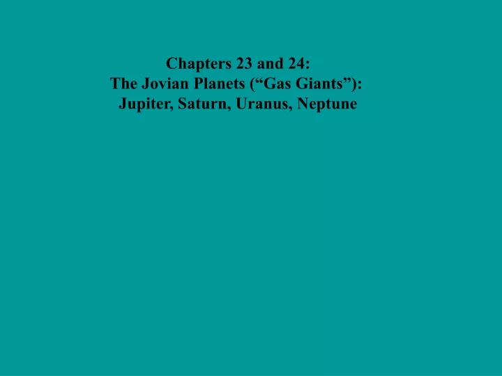 chapters 23 and 24 the jovian planets gas giants