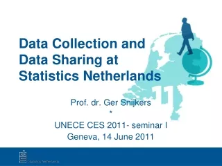 Data Collection and  Data Sharing at  Statistics Netherlands