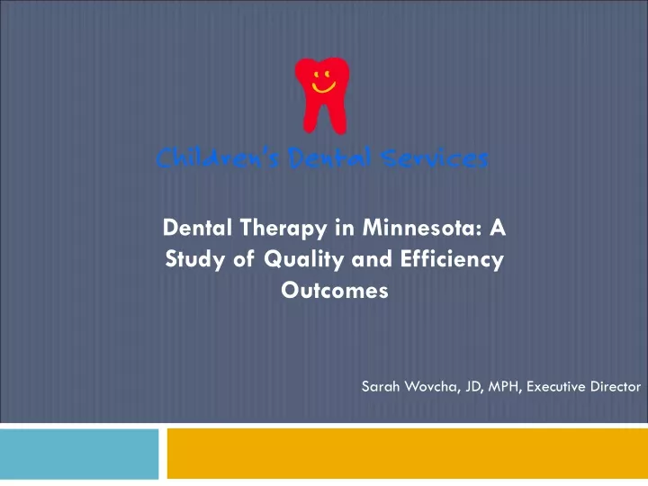 dental therapy in minnesota a study of quality and efficiency outcomes