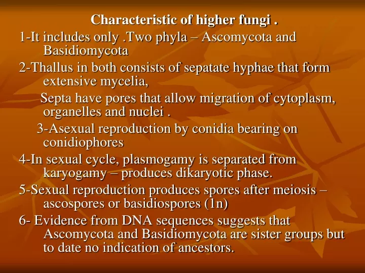 characteristic of higher fungi 1 it includes only