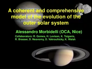 A coherent and comprehensive model of the evolution of the outer solar system