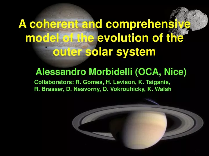 a coherent and comprehensive model of the evolution of the outer solar system