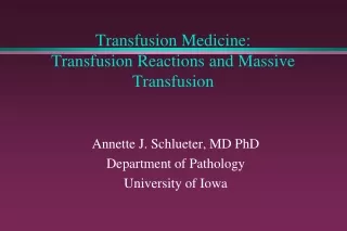 Transfusion Medicine:  Transfusion Reactions and Massive Transfusion