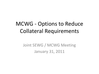 MCWG - Options to Reduce Collateral Requirements