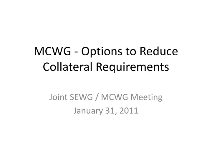 mcwg options to reduce collateral requirements