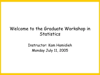 Welcome to the Graduate Workshop in Statistics