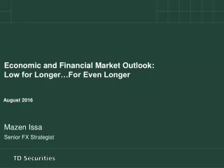 Economic and Financial Market Outlook:  Low for Longer…For Even Longer