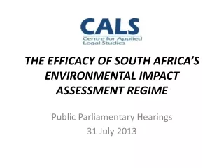THE EFFICACY OF SOUTH AFRICA’S ENVIRONMENTAL IMPACT ASSESSMENT REGIME