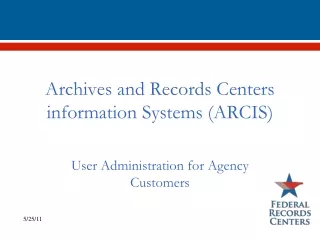 Archives and Records Centers information Systems (ARCIS)