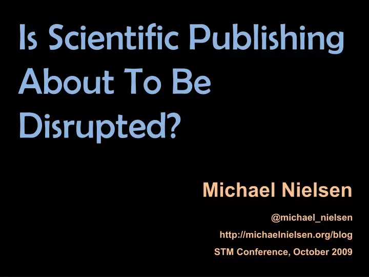 is scientific publishing about to be disrupted