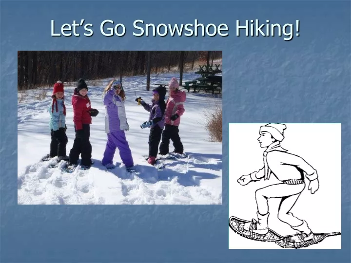 let s go snowshoe hiking