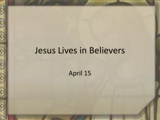 Jesus Lives in Believers