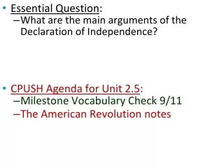 Essential Question : What are the main arguments of the Declaration of Independence?