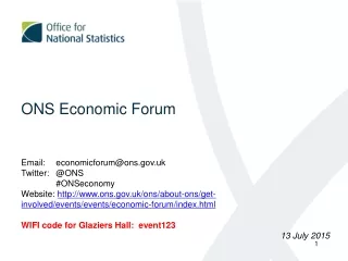 ONS Economic Forum Email:	economicforum@ons.uk Twitter:	@ONS 	# ONSeconomy