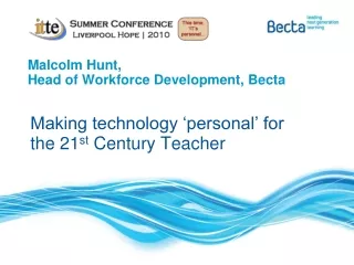 Malcolm Hunt,  Head of Workforce Development, Becta