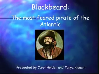 Blackbeard: The most feared pirate of the Atlantic
