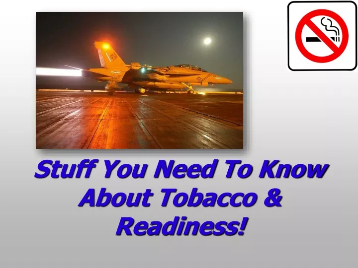 stuff you need to know about tobacco readiness