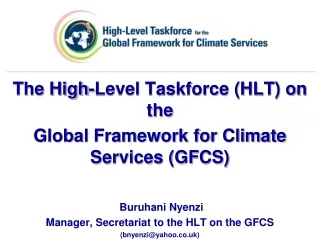 The High-Level Taskforce (HLT) on the  Global Framework for Climate Services (GFCS)