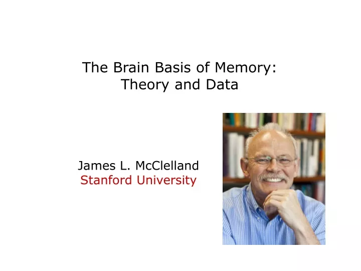 the brain basis of memory theory and data