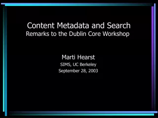 Content Metadata and Search Remarks to the Dublin Core Workshop