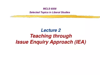 MCLS 6508 Selected Topics in Liberal Studies Lecture 2 Teaching through