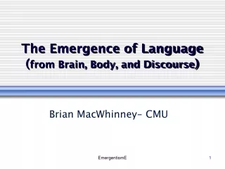 The Emergence of Language  ( from Brain, Body, and Discourse )