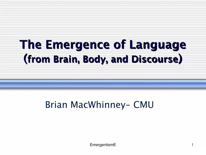 the emergence of language from brain body and discourse